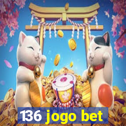 136 jogo bet